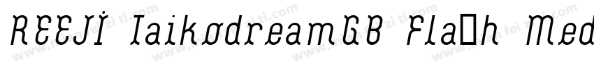 REEJI TaikodreamGB Flash Medium字体转换